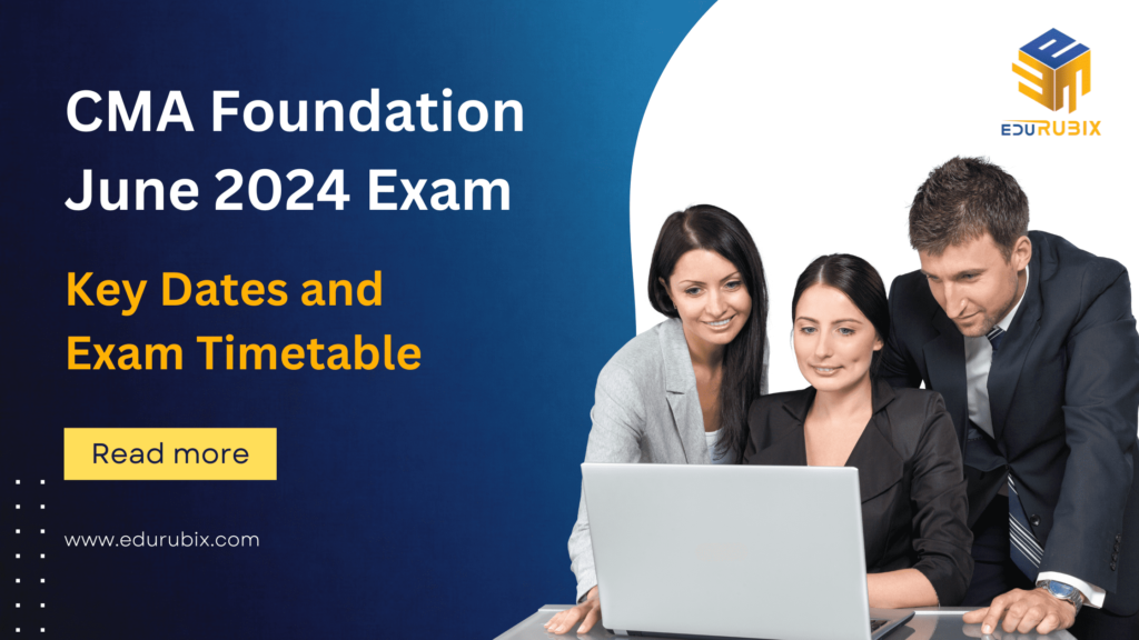 CMA Foundation June 2024 Exam Your Ultimate Guide EduRubix